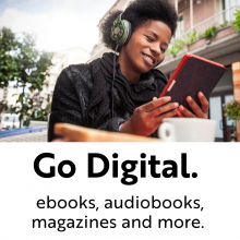 Graphic that says "Go Digital: ebooks, audiobooks, magazines and more"