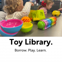Toy Library graphic showing two young patrons playing with colorful plastic toys